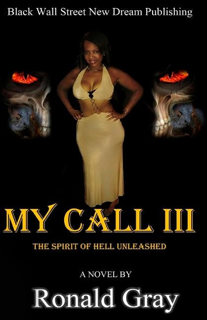 My Call III: The Spirit of Hell Unleashed by Gray, Ronald H.