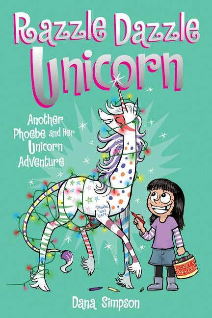 Razzle Dazzle Unicorn (Phoebe and Her Unicorn Series Book 4), Volume 4: Another Phoebe and Her Unicorn Adventure by Simpson, Dana