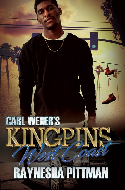 Carl Weber's Kingpins: West Coast by Pittman, Raynesha