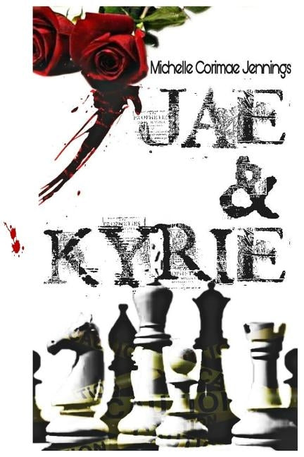 Jae & Kyrie: A King & Queen Story by Jennings, Michelle Corimae
