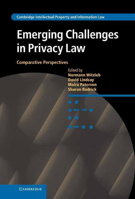 Emerging Challenges in Privacy Law: Comparative Perspectives by Witzleb, Normann