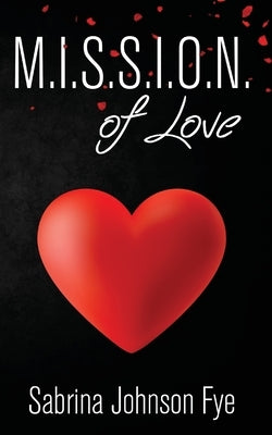 Mission of Love by Fye, Sabrina Johnson