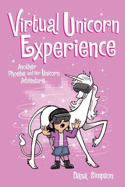 Virtual Unicorn Experience, Volume 12: Another Phoebe and Her Unicorn Adventure by Simpson, Dana