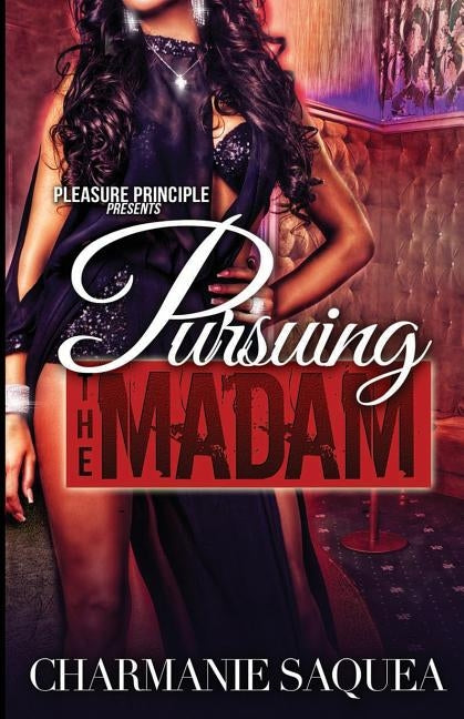 Pursuing The Madam by Saquea, Charmanie
