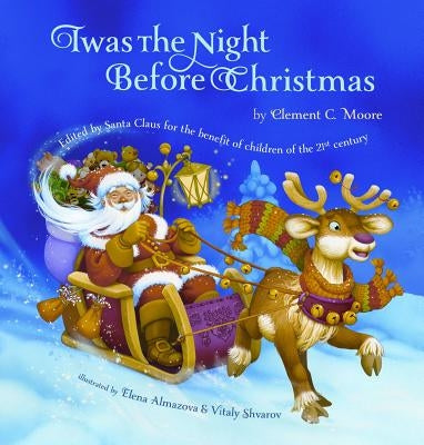 Twas the Night Before Christmas: Edited by Santa Claus for the Benefit of Children of the 21st Century by Moore, Clement C.