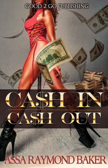Cash In, Cash Out by Baker, Raymond