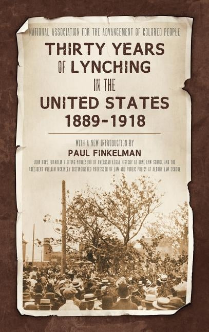 Thirty Years of Lynching in the United States 1889-1918 by Finkelman, Paul