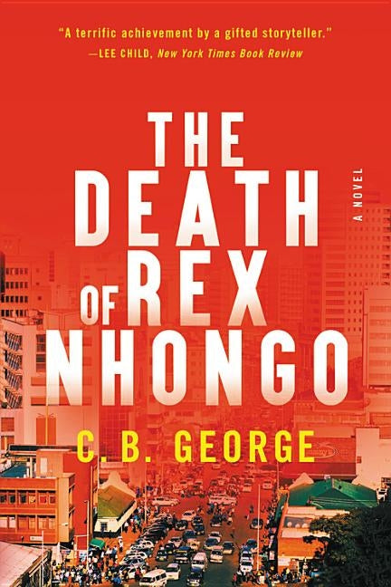 The Death of Rex Nhongo by George, C. B.