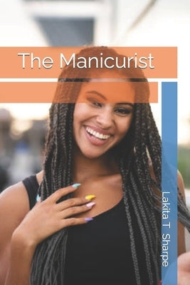 The Manicurist by Sharpe, Lakita T.