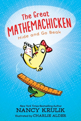 The Great Mathemachicken 1: Hide and Go Beak by Krulik, Nancy