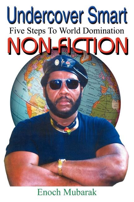 Undercover Smart: 5 Steps to World Domination Non Fiction by Mubarak, Enoch