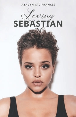 Loving Sebastian by St Francis, Azalyn