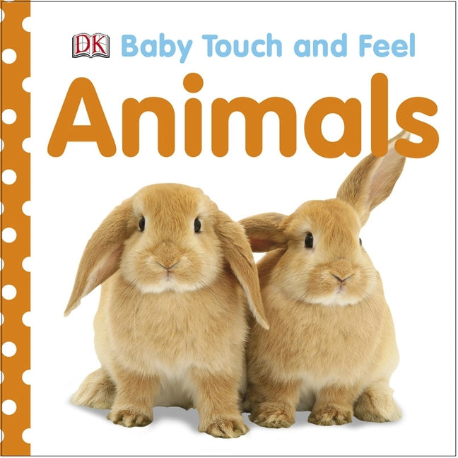 Baby Touch and Feel: Animals by DK