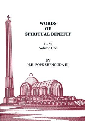 Words of Spiritual Benefit Volume 1 by Shenouda, H. H. Pope, III