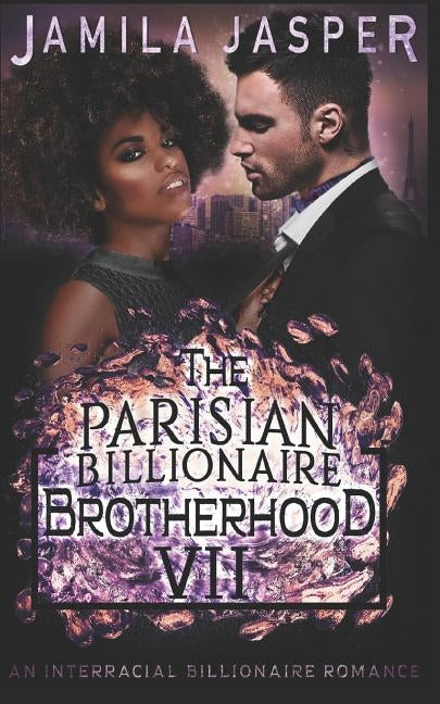 The Parisian Billionaire Brotherhood: An Interracial Billionaire Romance by Design, Denia