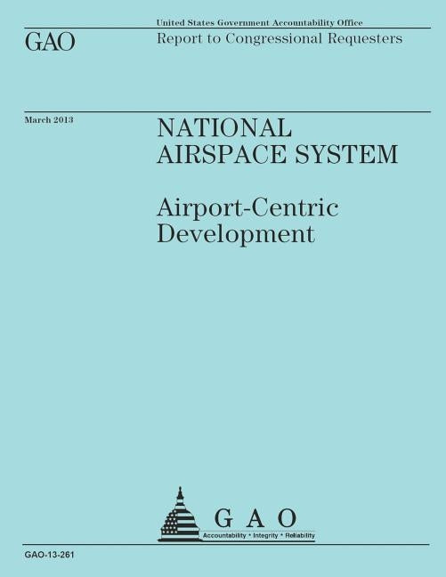 Report to Congressional Requesters: National Airspace System by U. S. Government Accountability Office