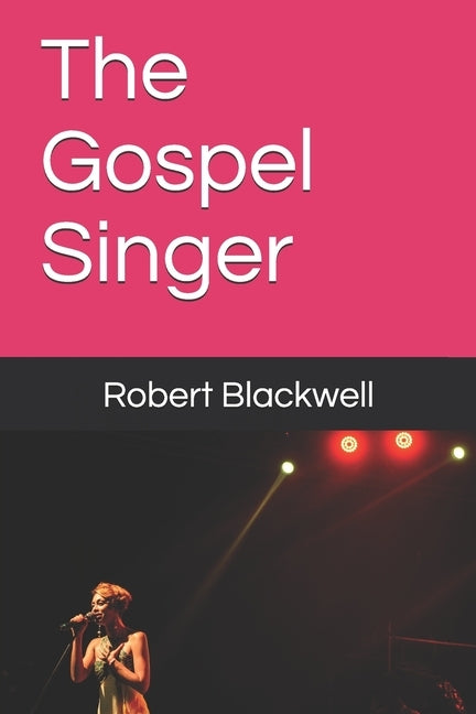 The Gospel Singer by Blackwell, Robert
