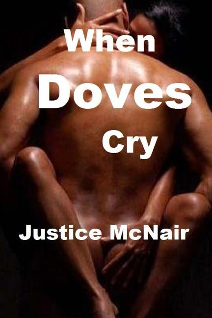 When Doves Cry by McNair, Justice
