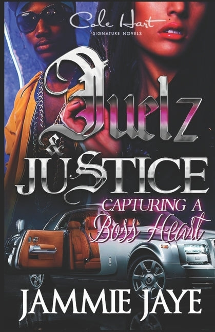 Juelz & Justice: Capturing A Boss' Heart by Jaye, Jammie