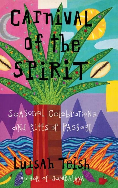 Carnival of the Spirit by Teish, Luisah