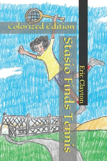 Stasio Finds Tennis: Colorized Edition by Clayton, Eric