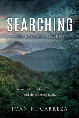 Searching: A Biologist's Journey by Cabreza, Joan H.