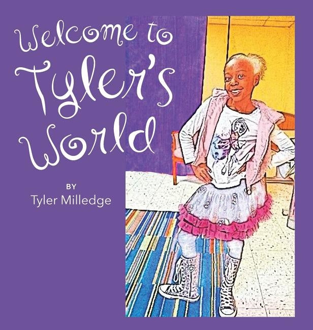 Welcome To Tyler's World by Milledge, Tyler