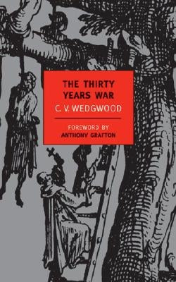 The Thirty Years War by Wedgwood, C. V.