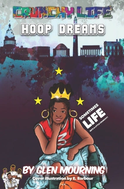 Crunchy Life: Hoop Dreams by Mourning, Glen