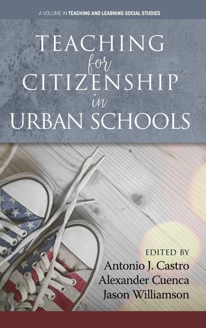 Teaching for Citizenship in Urban Schools (hc) by Castro, Antonio J.