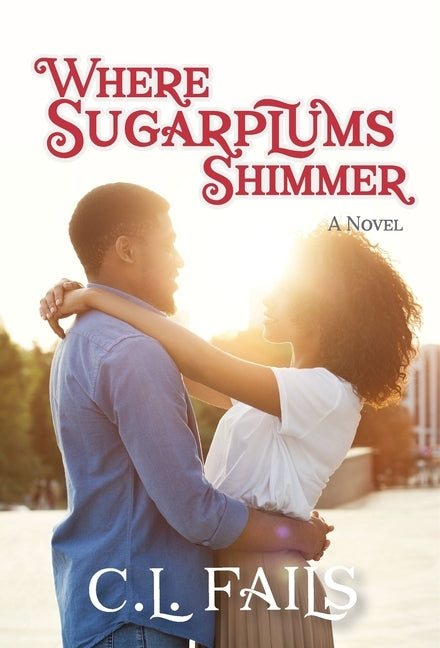 Where Sugarplums Shimmer by Fails, C. L.
