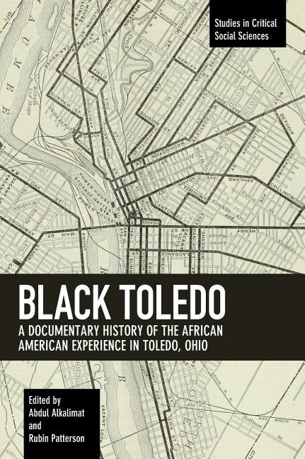 Black Toledo: A Documentary History of the African American Experience in Toledo, Ohio by Alkalimat, Abdul