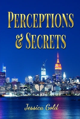 Perceptions and Secrets by Gold, Jessica