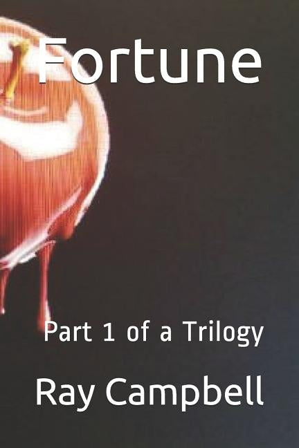 Fortune: Fortune Part 1 of a Trilogy by Campbell, Ray