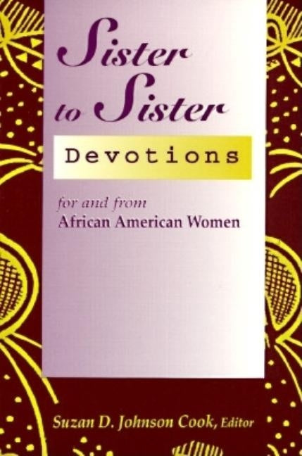 Sister to Sister: Devotions for and from African American Women by Cook, Suzan D. Johnson