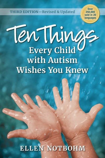Ten Things Every Child with Autism Wishes You Knew, 3rd Edition: Revised and Updated by Notbohm, Ellen