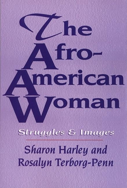 The Afro-American Woman: Collected Sex Writings by Harley, Sharon