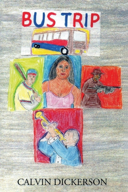 Bus Trip by Dickerson, Calvin