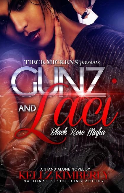 Gunz & Laci: Black Rose Mafia by Kimberly, Kellz