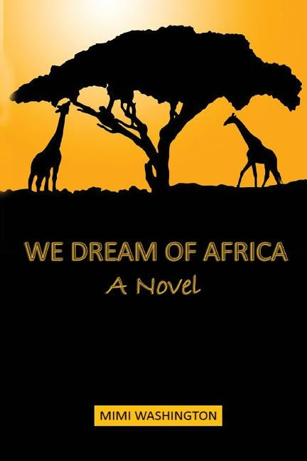 We Dream of Africa by Washington, Mimi