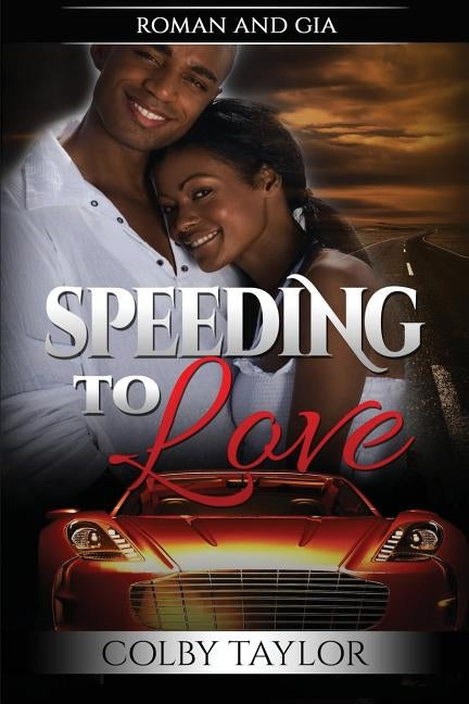 Speeding to Love by Taylor, Colby