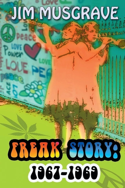 Freak Story: 1967-1969 by Musgrave, Jim