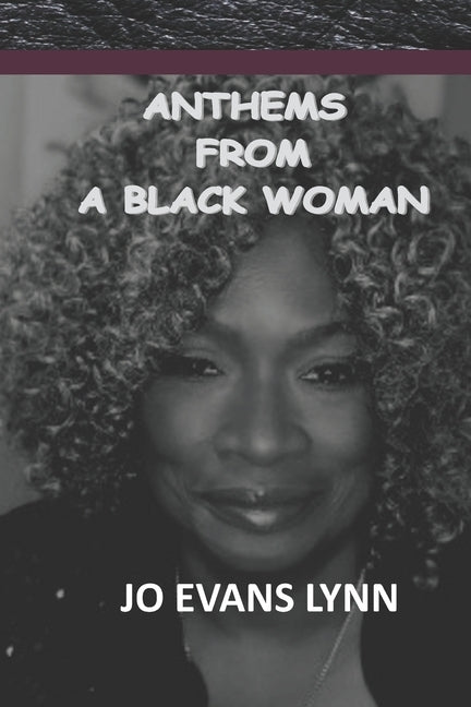 Anthems from a Black Woman by Lynn, Jo Evans