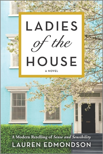 Ladies of the House by Edmondson, Lauren
