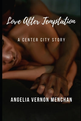 Love After Temptation by Vernon Menchan, Angelia