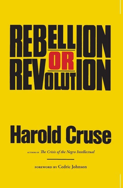 Rebellion or Revolution? by Cruse, Harold