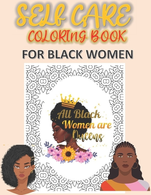 Self Care Coloring Book for Black Women: All Black Women Are Queens: A Fun and Stylish Black Women Coloring Book With Positive Affirmations About Blac by Zack, Abby
