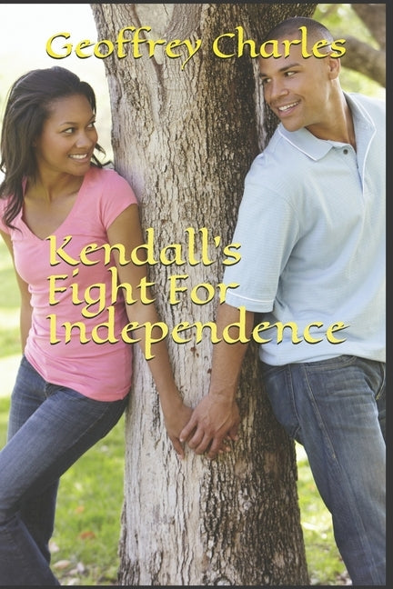 Kendall's Fight For Independence by Charles, Geoffrey