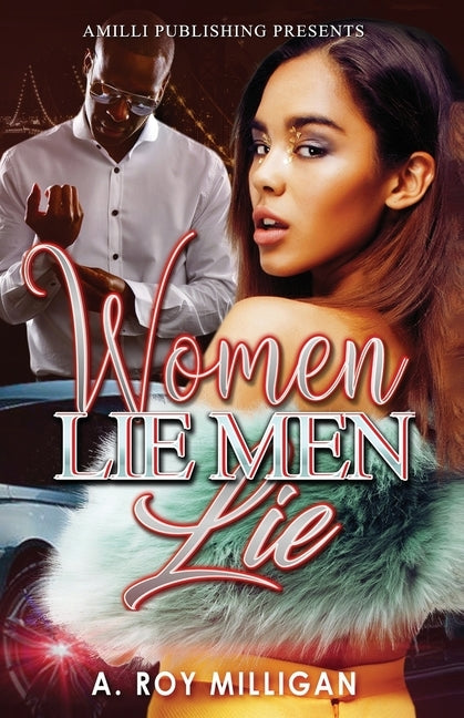 Women Lie Men Lie: A Gritty Urban Fiction Novel of Vengeance and Murder Set in Pontiac, Michigan by Milligan, A. Roy