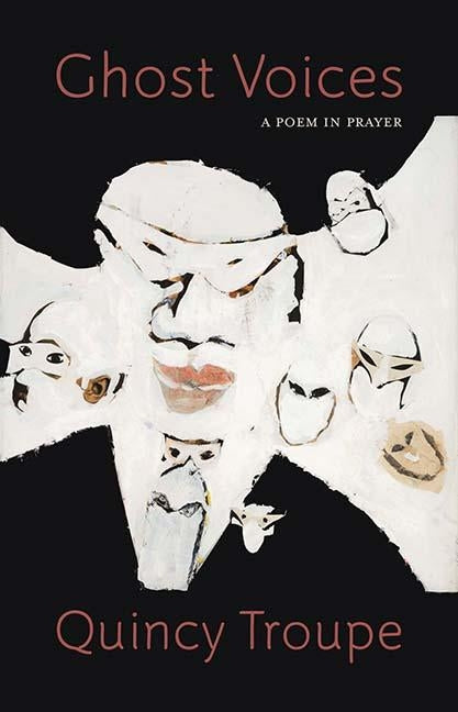 Ghost Voices: A Poem in Prayer by Troupe, Quincy